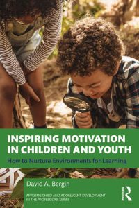 Inspiring Motivation in Children and Youth, David Bergin