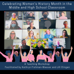 Celebrating Women's History Month in the Middle and High School Classroom